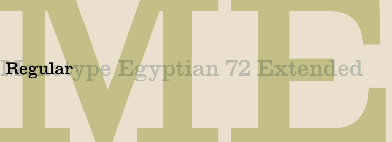 Monotype Egyptian™ 72 Extended